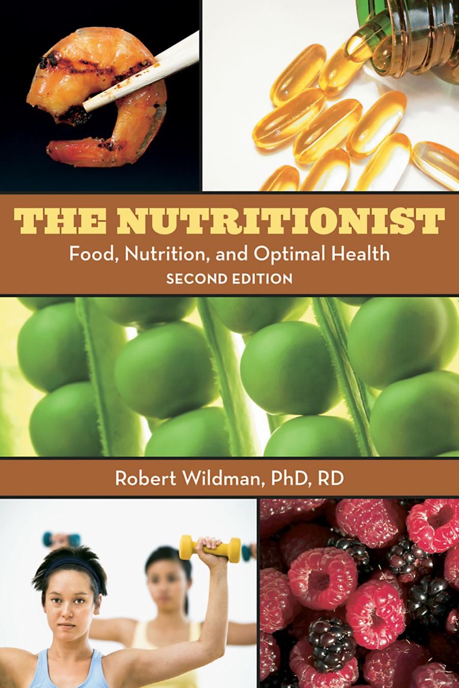 The Nutritionist: Food, Nutrition, and Optimal Health, Second Edition