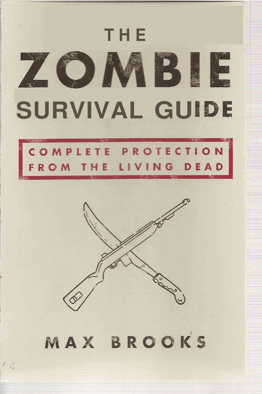 The Zombie Survival Guide by Max Brooks