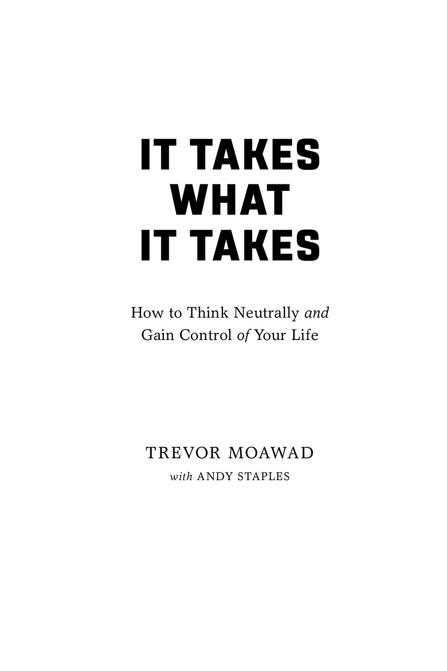 It Takes What It Takes