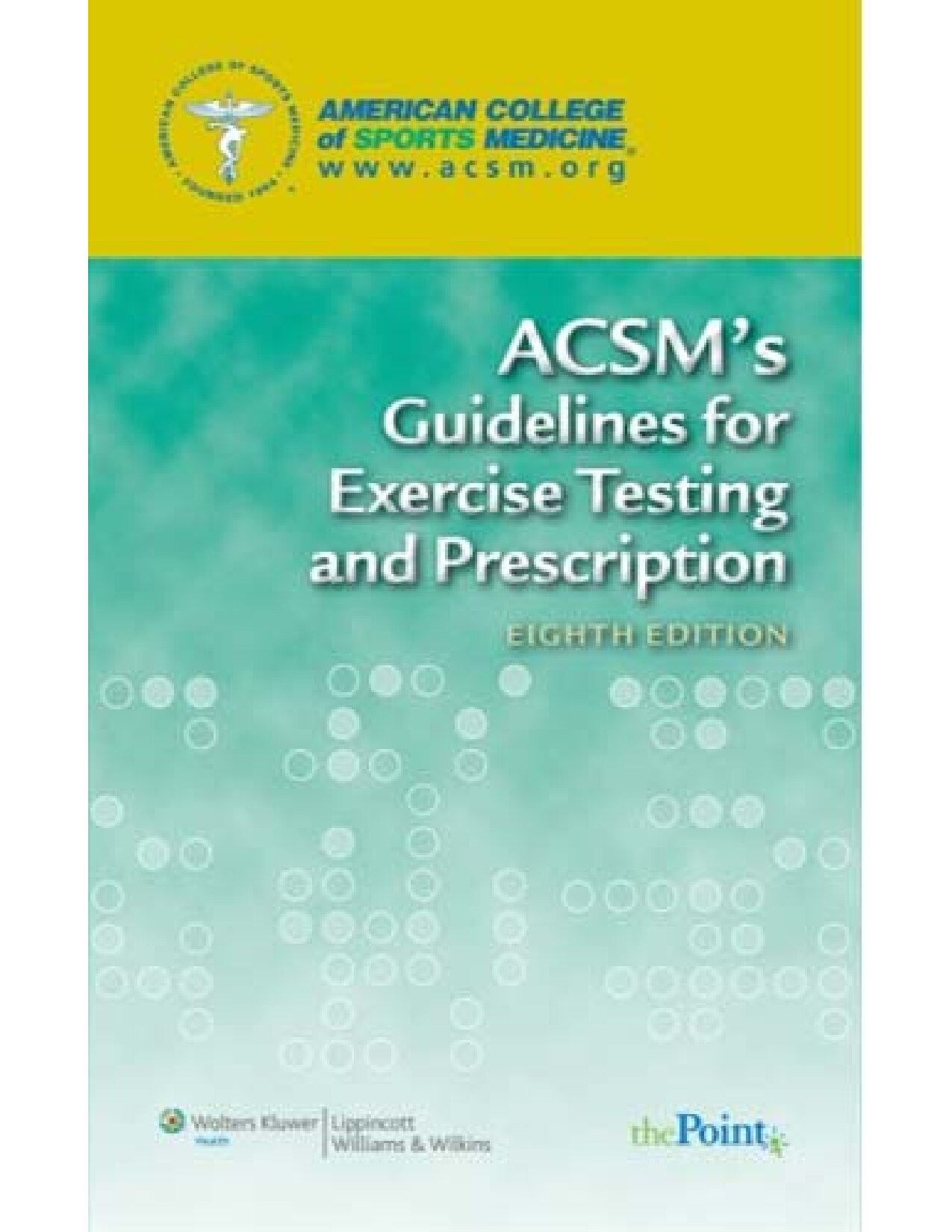 ACSM's Guidelines for Exersise Testing and Prescription - 8th Ed.