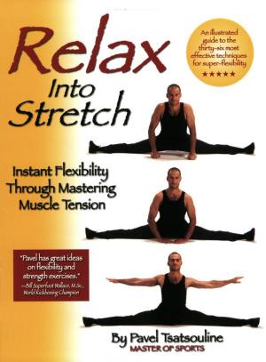 Relax Into Stretch-Tsatsouline