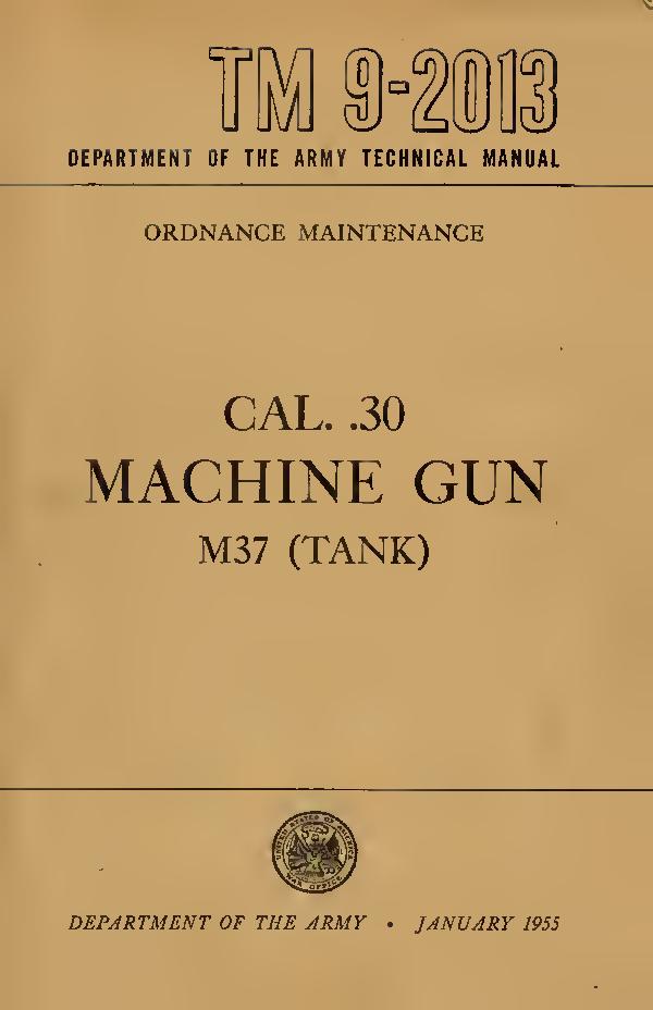 TM 9-2013 Ordnance Maintenance: Cal. .30 Machine Gun M37 Tank.