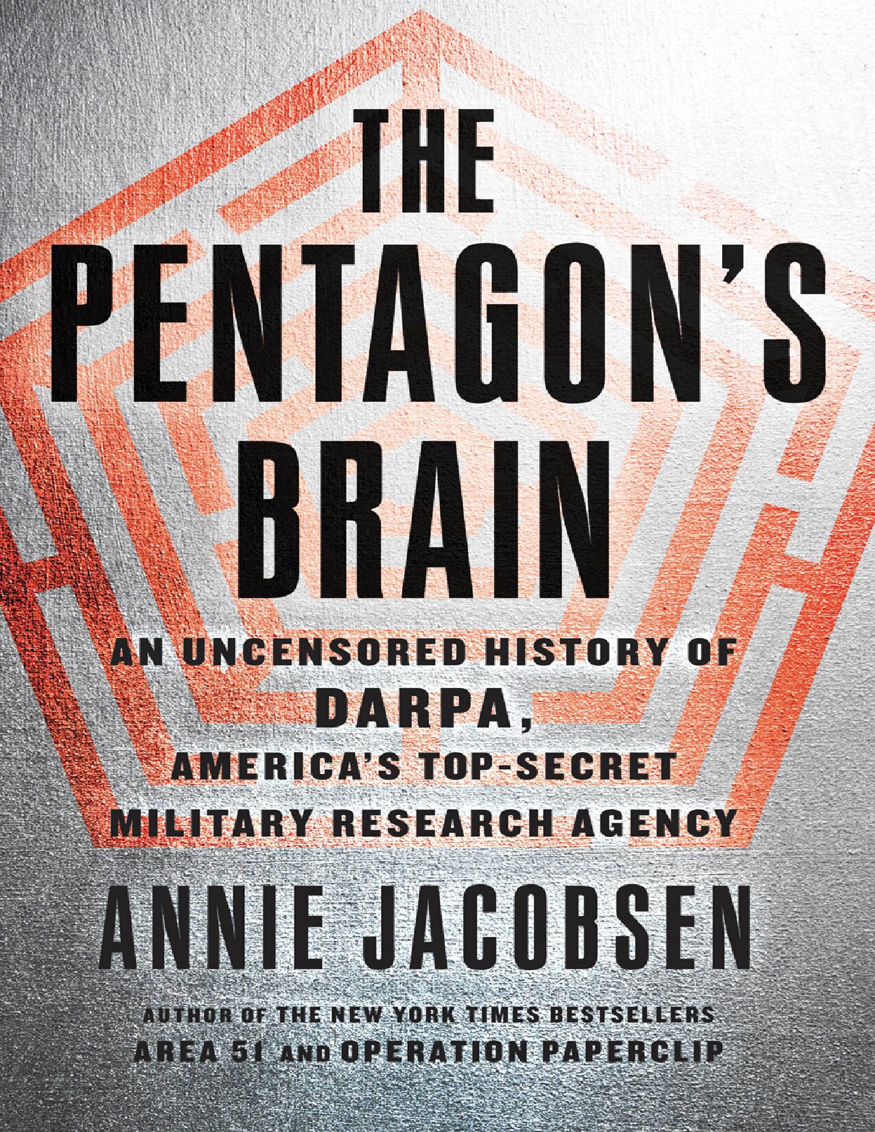 The Pentagon's Brain - An Uncensored History of DARPA, America's Top-Secret Military Research Agency
