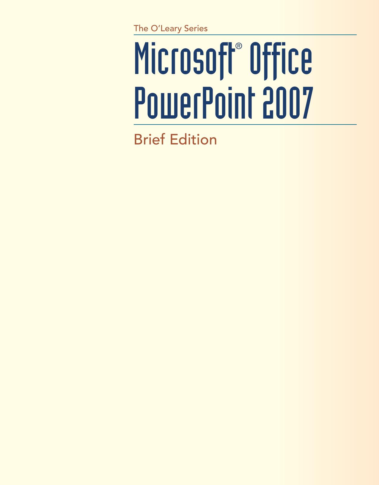 Microsoft Office PowerPoint 2007 Brief O Leary Linda