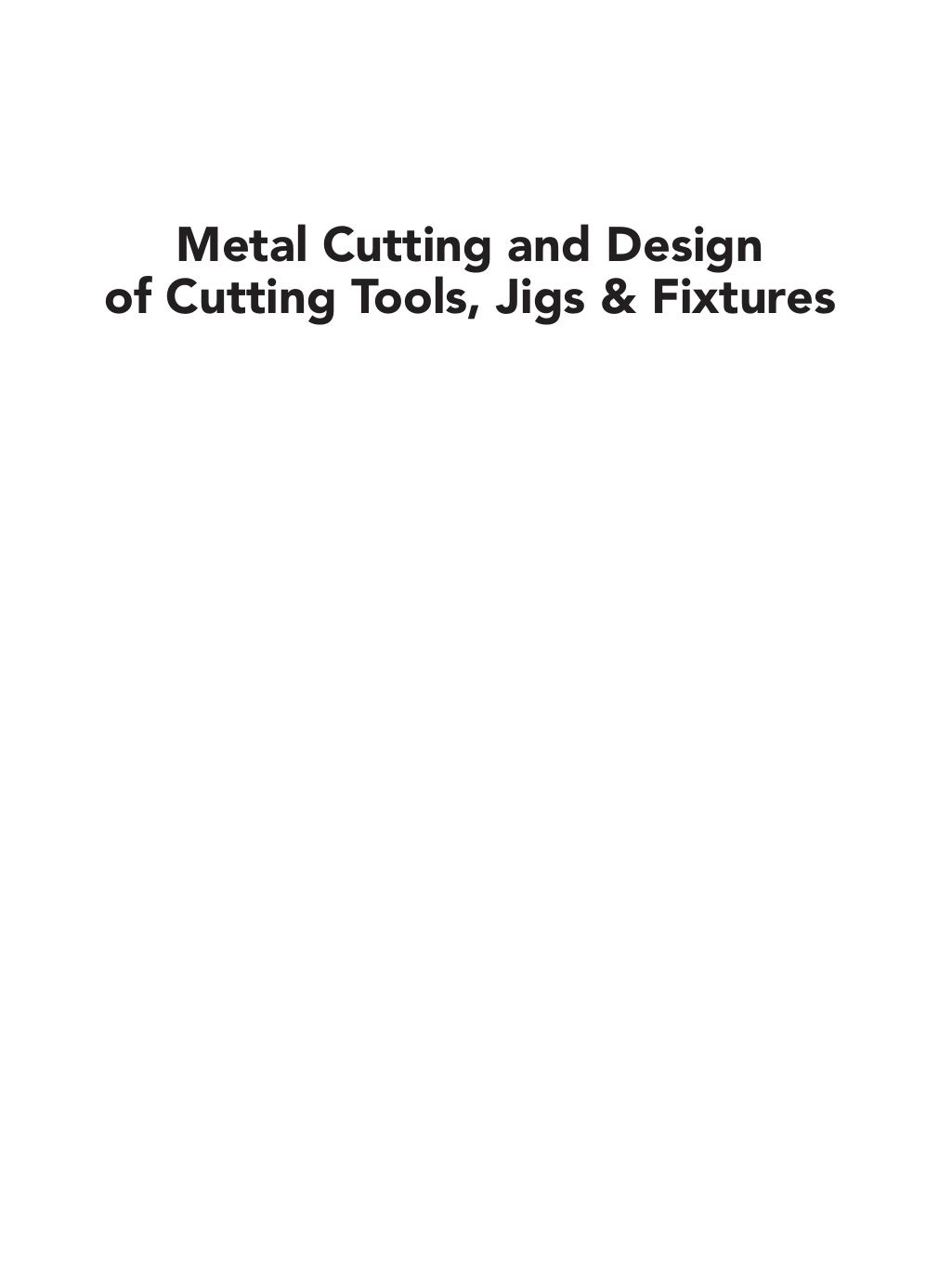 Metal Cutting and Design of Cutting Tools Jigs Fixtures N K Mehta